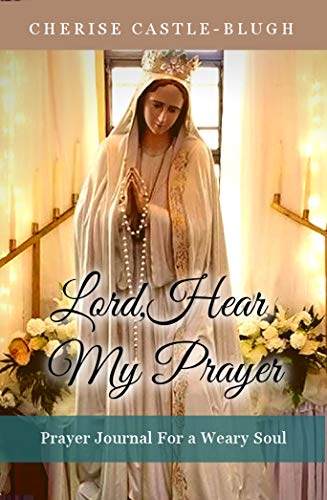 Book Cover Lord Hear My Prayer: Prayer Journal for the Weary Soul