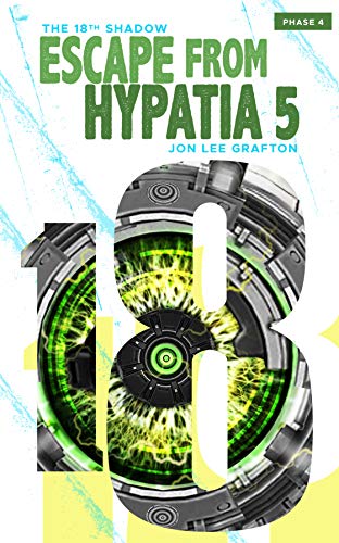 Escape From Hypatia 5: The 18th Shadow (Volume 4)
