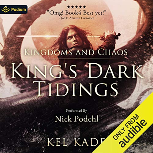 Book Cover Kingdoms and Chaos: King's Dark Tidings, Book 4