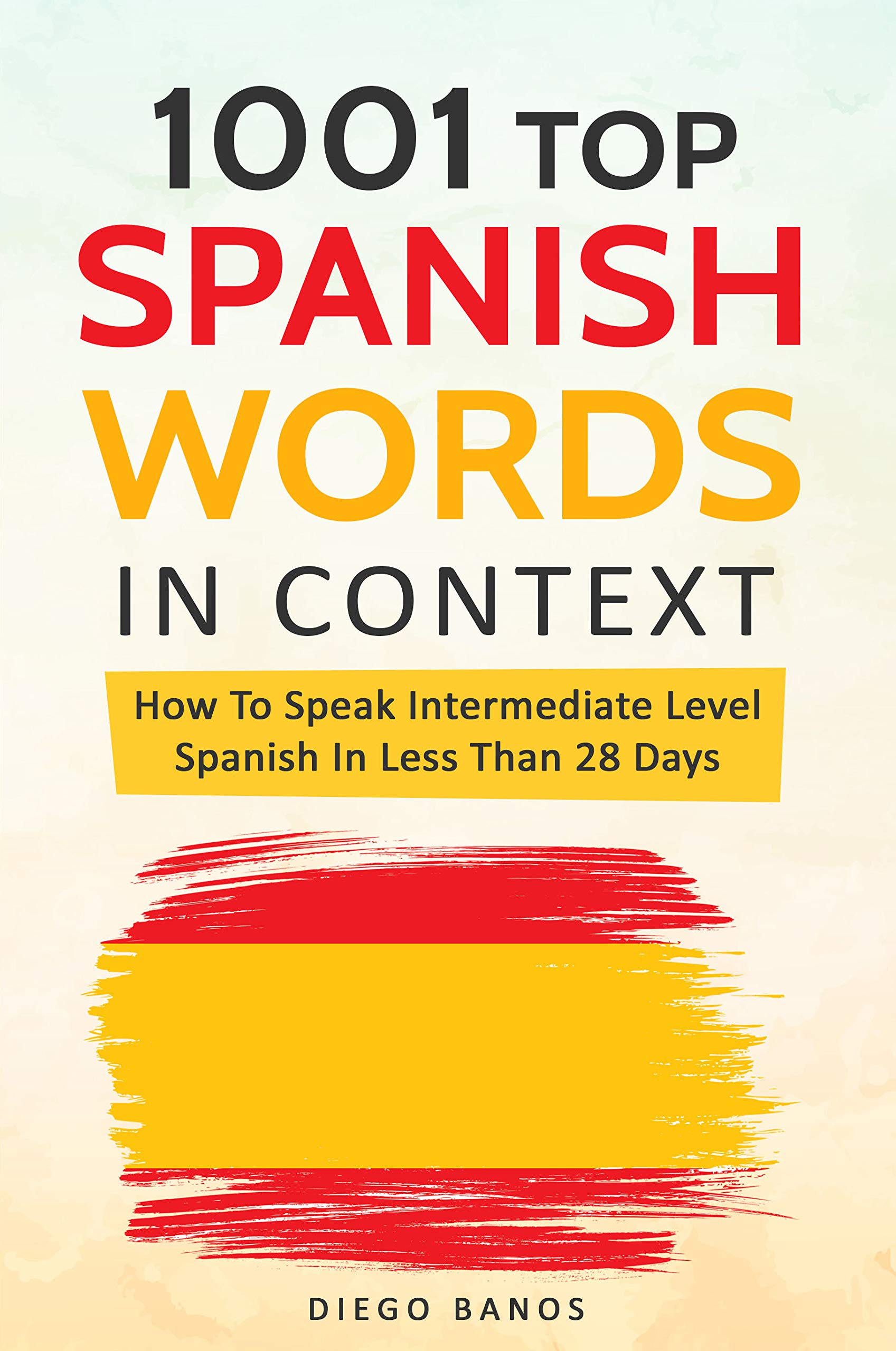 Book Cover 1001 Top Spanish Words In Context: How To Speak Intermediate Level Spanish In Less Than 28 Days