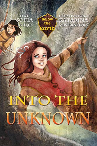 Into the Unknown (Below the Earth Book 1)