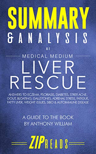 Summary & Analysis of Medical Medium Liver Rescue: A Guide to the Book by Anthony William