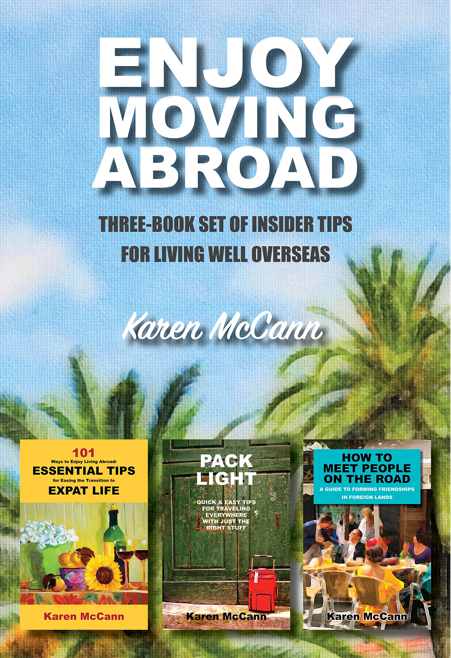 Book Cover Enjoy Moving Abroad: Three-Book Set of Insider Tips for Living Well Overseas