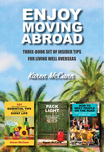 Enjoy Moving Abroad: Three-Book Set of Insider Tips for Living Well Overseas