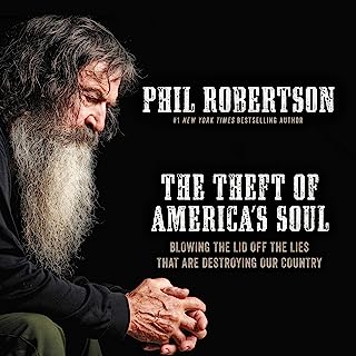 The Theft of America's Soul: Blowing the Lid Off the Lies That Are Destroying Our Country