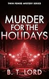 Murder for the Holidays (Twin Ponds Mystery Series Book 7)