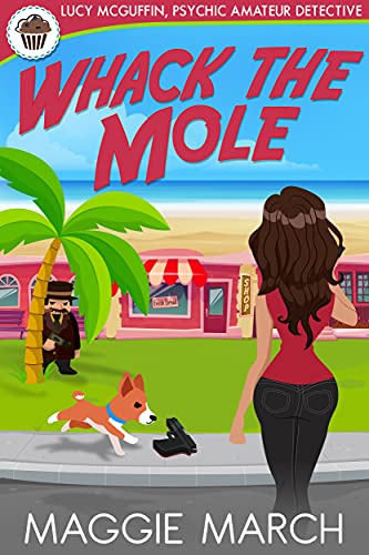 Whack The Mole (Lucy McGuffin, Psychic Amateur Detective Book 2)
