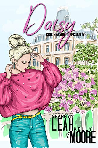 Daisy: Season One, Episode Six (The CRD Series Book 6)