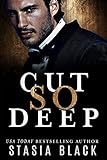 Cut So Deep: a Dark Billionaire Romance (Break So Soft Book 1)