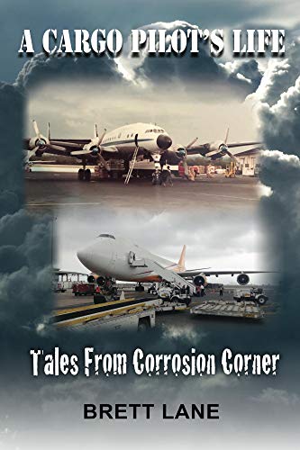 Book Cover A Cargo Pilot's Life- Tails from Corrosion Corner