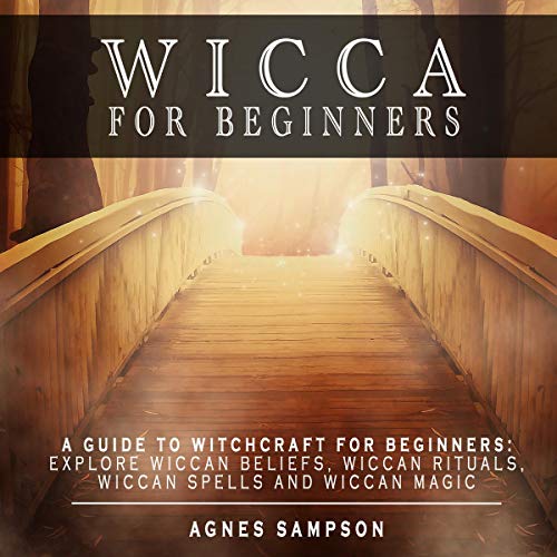 Book Cover Wicca for Beginners: A Guide to Witchcraft for Beginners: Explore Wiccan Beliefs, Wiccan Rituals, Wiccan Spells and Wiccan Magic: Witchcraft for Beginners, Book 1