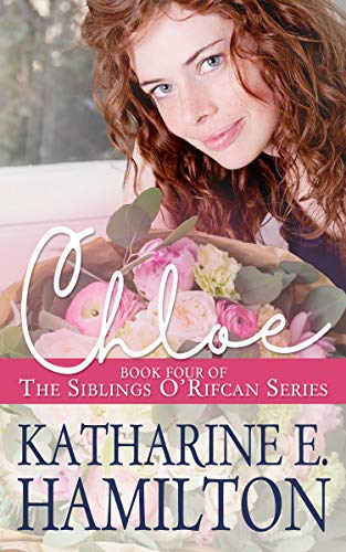 Chloe: Book Four of the Siblings O'Rifcan Series