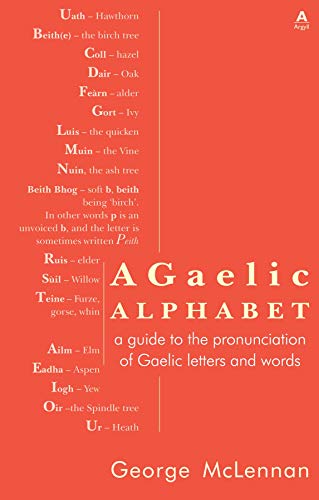 A Gaelic Alphabet: a guide to the pronunciation of Gaelic letters and words