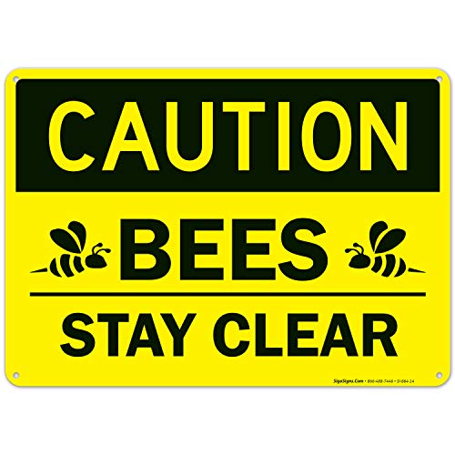 Caution Bees Stay Clear Sign, 10x14 Rust Free Aluminum, Weather/Fade Resistant, Easy Mounting, Indoor/Outdoor Use, Made in USA by SIGO SIGNS