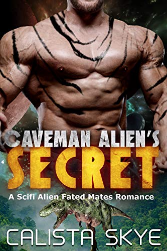 Caveman Alien's Secret: A SciFi Alien Fated Mates Romance (Caveman Aliens Book 6)