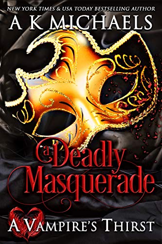 A Vampire's Thirst: A Deadly Masquerade