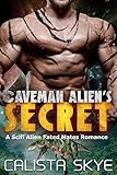 Caveman Alien's Secret (Caveman Aliens Book 6)