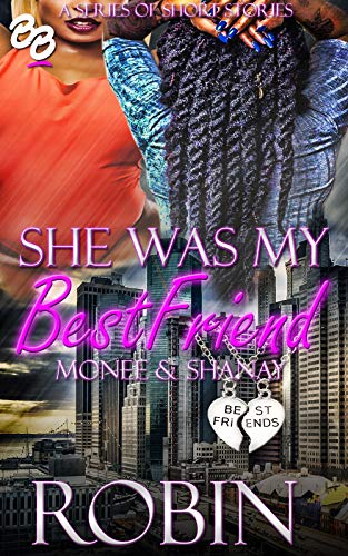 She Was My Best Friend: Shanay & Monee (She Was My Best Friend Series Book 1)