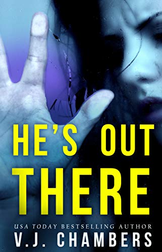 He's Out There: a psychological thriller
