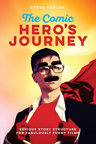 Book Cover The Comic Hero's Journey: Serious Story Structure for Fabulously Funny Films
