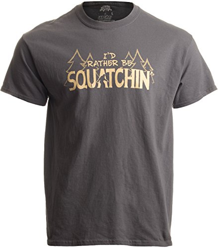 I'd Rather be Squatchin' | Funny Official Gone Bigfoot Sasquatch Hunter T-Shirt