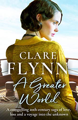 A Greater World: A compelling 20th century saga of love, loss and a voyage into the unknown (Across the Seas Book 1)