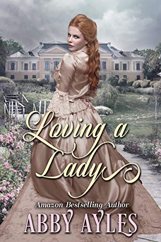Book Cover Loving A Lady: A Clean & Sweet Regency Historical Romance Book (The Dukes' Ladies 10)