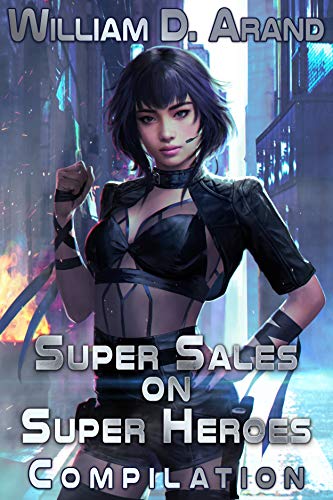 Super Sales on Super Heroes: Compilation: Rise and Fall (Books 1-3)
