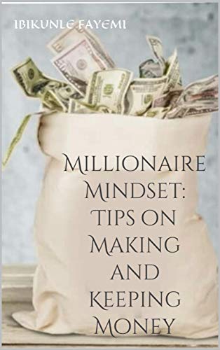 Book Cover Millionaire Mindset: Tips on Making and Keeping Money