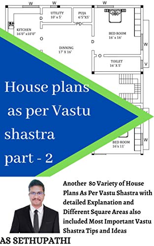 Book Cover HOUSE PLANS AS PER VASTU SHASTRA PART 2: Another 80 varieties of house plan pictures as per vastu shastra with detailed explanation and also included most important vastu shastra tips and ideas .