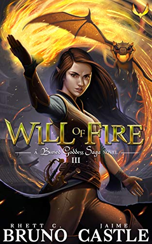 Book Cover Will of Fire: (Buried Goddess Saga Book 3)