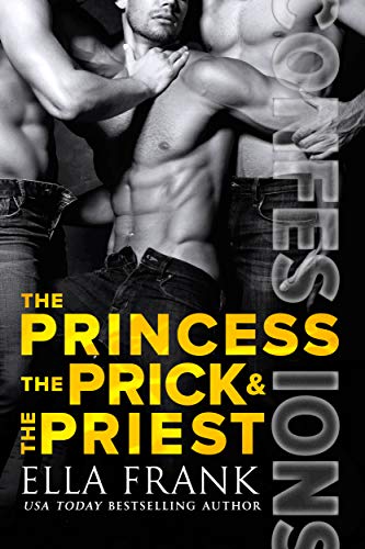 Book Cover Confessions: The Princess, The Prick & The Priest (Confessions Series Book 4)