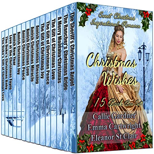 Book Cover Christmas Wishes: 15 Book Bumper Box Set of Sweet Clean Christmas Romance Stories: Mail Order Bride, Historical Romance, Western Romance, Regency Romance, Amish Romance, Inspirational Romance