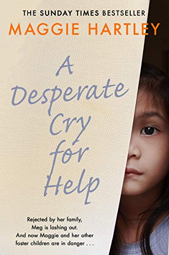 Book Cover A Desperate Cry for Help: Rejected by her family, Meg is lashing out. And now Maggie and her other foster children are in danger…