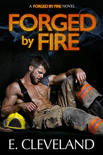 Book Cover Forged by Fire: A Second Chance Romance (Forged By Fire Series Book 1)
