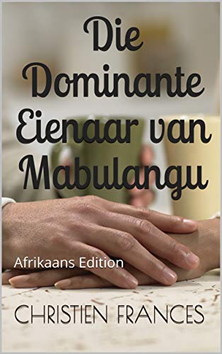 Book Cover Die Dominante Eienaar van Mabulangu: Afrikaans Edition