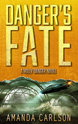 Danger's Fate: (Holly Danger Book 6)