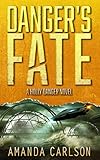 Danger's Fate: (Holly Danger Book 6)