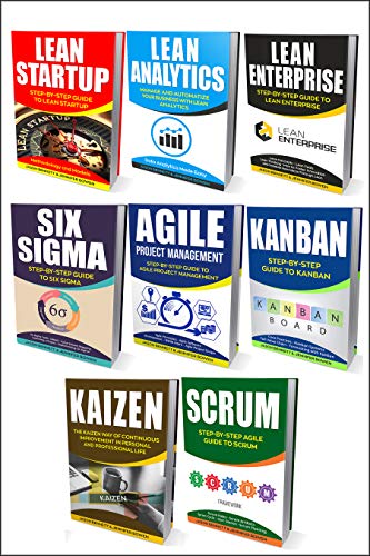 LEAN: Ultimate Collection - Lean Startup, Lean Analytics, Lean Enterprise, Kaizen, Six Sigma, Agile Project Management, Kanban, Scrum