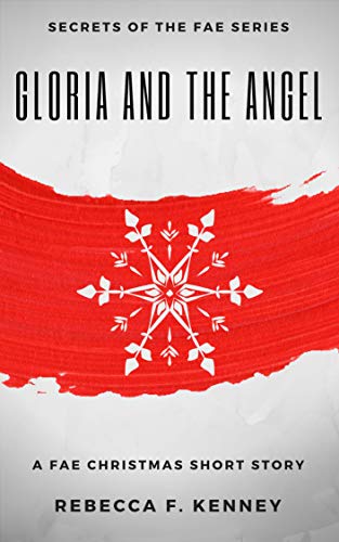Book Cover Gloria and the Angel: A Fae Christmas Short Story: A Secrets of the Fae short story