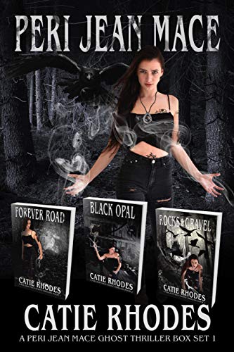 Peri Jean Mace Ghost Thriller Box Set 1: Books 1-3: Forever Road, Black Opal, Rocks & Gravel (Peri Jean Mace Ghost Thrillers)
