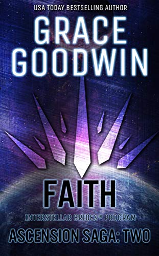 Book Cover Faith: Ascension Saga: Books 4, 5 & 6 (Volume 2) (Interstellar Brides®: Ascension Saga Book 11)