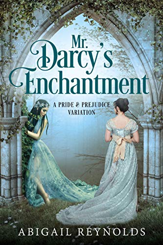 Book Cover Mr. Darcy's Enchantment: A Pride & Prejudice Variation