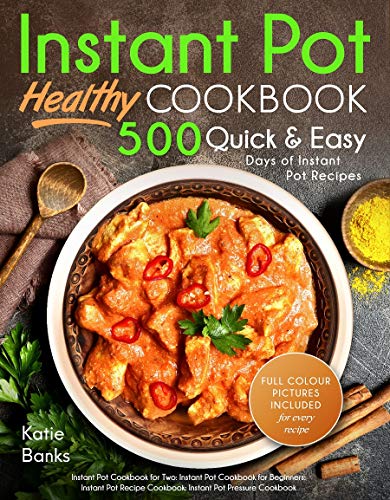 Book Cover Instant Pot Cookbook: Healthy 500 Quick & Easy Days of Instant Pot Recipes