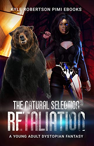 Book Cover The Natural Selection Retaliation (Cyber Thought Police Book Two): The Young Adult Dystopian Fantasy (The Cyborg Savior Chronicles)