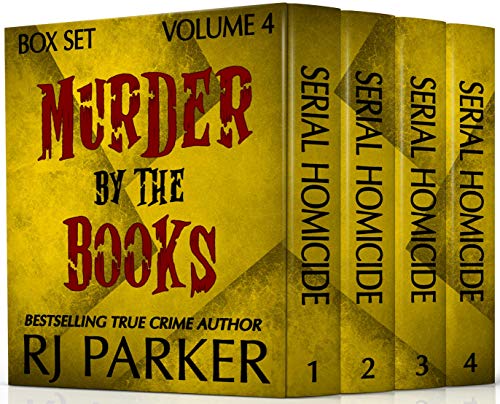 Book Cover Murder By The Books Vol. 4: (True Crime Murder & Mayhem) (Horrific True Stories)