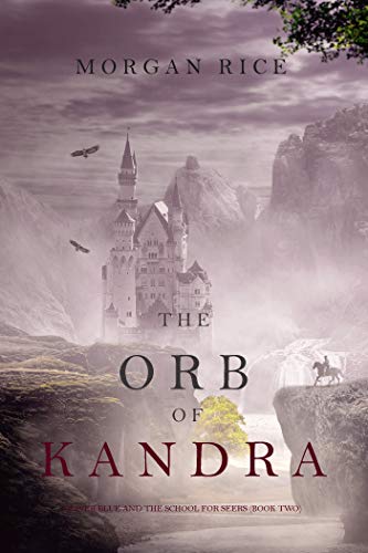 The Orb of Kandra (Oliver Blue and the School for Seersâ€”Book Two)