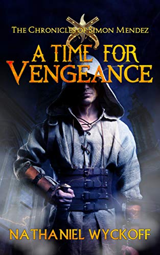 A Time for Vengeance (The Chronicles of Simon Mendez Book 1)