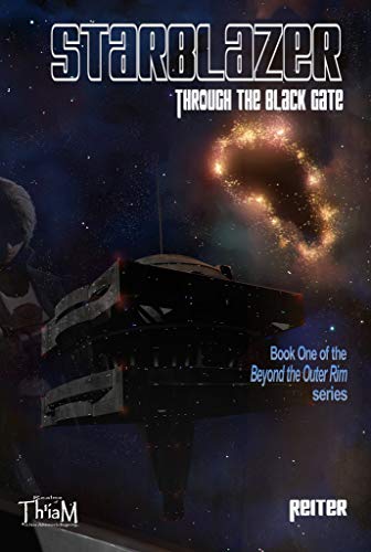 Book Cover Starblazer: Through the Black Gate: Beyond the Outer Rim - Book 1