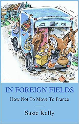 Book Cover In Foreign Fields: How Not To Move To France